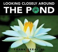 Cover image for Looking Closely around the Pond
