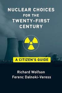 Cover image for Nuclear Choices for the Twenty-First Century: A Citizen's Guide