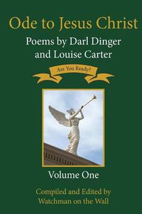 Cover image for Ode to Jesus Christ: Poems by Darl Dinger and Louise Carter