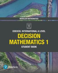 Cover image for Pearson Edexcel International A Level Mathematics Decision Mathematics 1 Student Book
