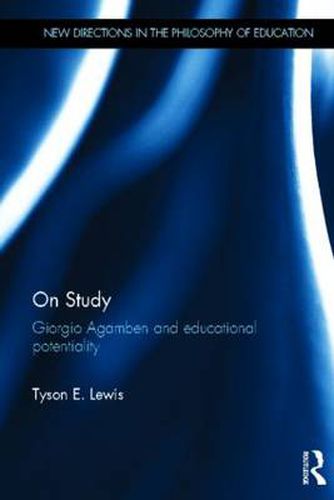 Cover image for On Study: Giorgio Agamben and educational potentiality