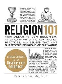 Cover image for Religion 101: From Allah to Zen Buddhism, an Exploration of the Key People, Practices, and Beliefs that Have Shaped the Religions of the World