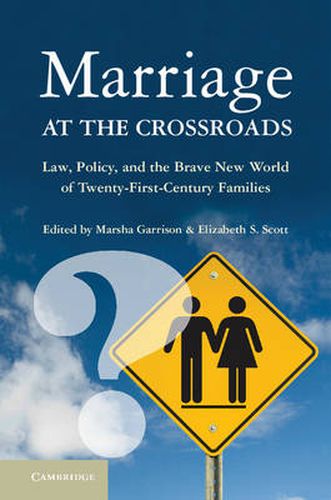 Cover image for Marriage at the Crossroads: Law, Policy, and the Brave New World of Twenty-First-Century Families