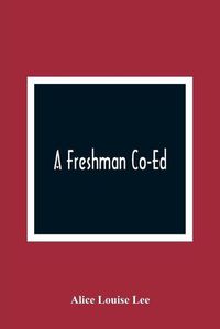 Cover image for A Freshman Co-Ed
