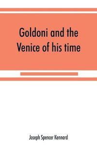 Cover image for Goldoni and the Venice of his time