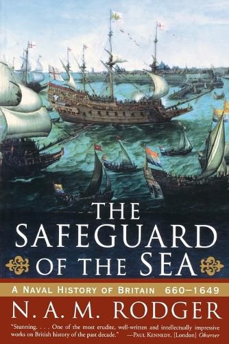 Cover image for The Safeguard of the Sea: A Naval History of Britain 660-1649