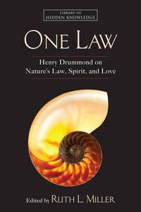 Cover image for One Law: Henry Drummond on Nature's Law, Spirit, and Love