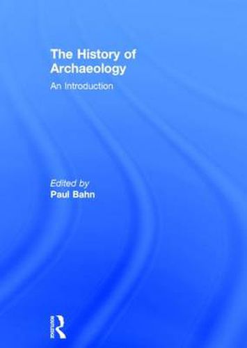 Cover image for The History of Archaeology: An Introduction