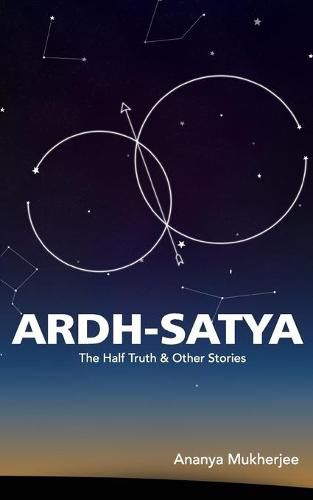 Cover image for Ardh- Satya the Half Truth and Other Stories