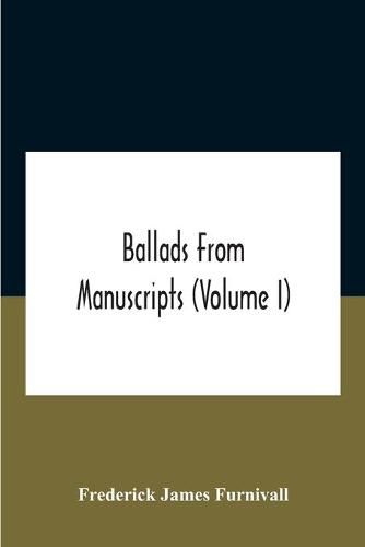 Cover image for Ballads From Manuscripts (Volume I)