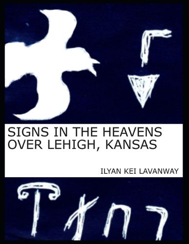 Cover image for Signs in the Heavens Over Lehigh, Kansas