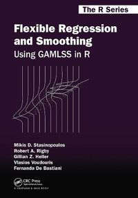 Cover image for Flexible Regression and Smoothing: Using GAMLSS in R