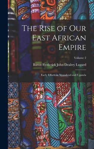 Cover image for The Rise of Our East African Empire