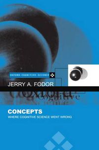 Cover image for Concepts: Where Cognitive Science Went Wrong