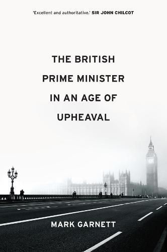 Cover image for The British Prime Minister in an Age of Upheaval
