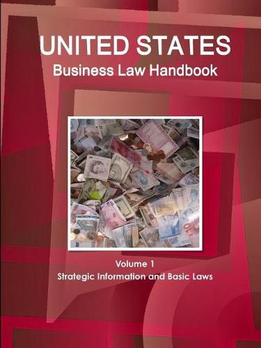 Cover image for United States Business Law Handbook Volume 1 Strategic Information and Basic Laws