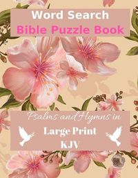 Cover image for Word Search Bible Puzzle: Psalms and Hymns in Large Print