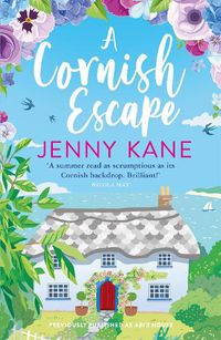 Cover image for A Cornish Escape: The perfect, feel-good summer read