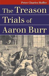 Cover image for The Treason Trials of Aaron Burr