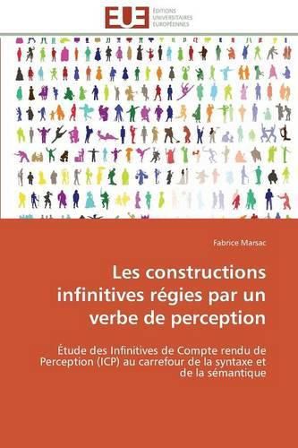 Cover image for Les constructions infinitives regies par un verbe de perception