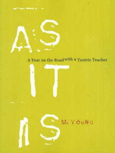 As it is: A Year on the Road with a Tantric Teacher