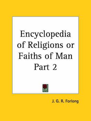 Cover image for Encyclopedia of Religions or Faiths of Man Vol. 2 (1906)