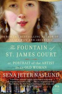 Cover image for The Fountain of St. James Court: Or, Portrait of the Artist as an Old Woman