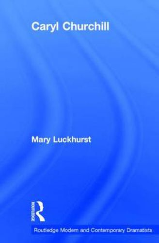 Caryl Churchill: Routledge modern and contemporary dramatists