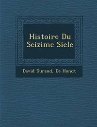 Cover image for Histoire Du Seizi Me Si Cle