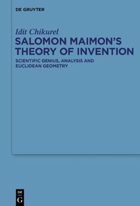 Cover image for Salomon Maimon's Theory of Invention: Scientific Genius, Analysis and Euclidean Geometry