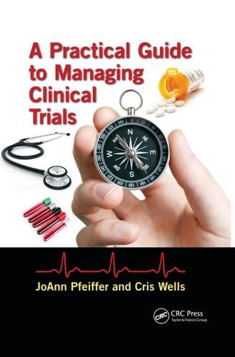 Cover image for A Practical Guide to Managing Clinical Trials