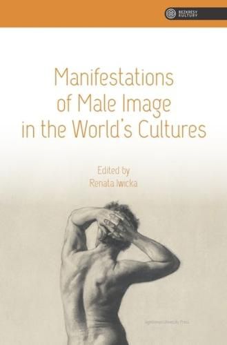 Cover image for Manifestations of Male Image in the World's Cultures