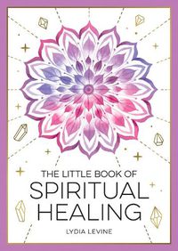 Cover image for The Little Book of Spiritual Healing