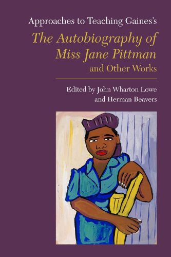 Cover image for Approaches to Teaching Gaines's The Autobiography of Miss Jane Pittman and Other Works