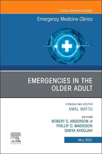 Cover image for Emergencies in the Older Adult, An Issue of Emergency Medicine Clinics of North America