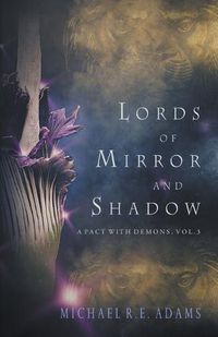 Cover image for Lords of Mirror and Shadow (A Pact with Demons, Vol. 3)