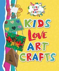 Cover image for Kids Love Art Crafts