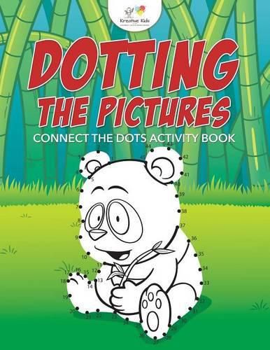 Dotting the Pictures: Connect the Dots Activity Book