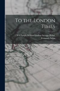 Cover image for To the London Times