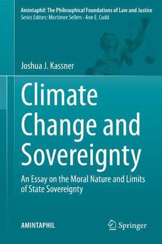 Cover image for Climate Change and Sovereignty: An Essay on the Moral Nature and Limits of State Sovereignty