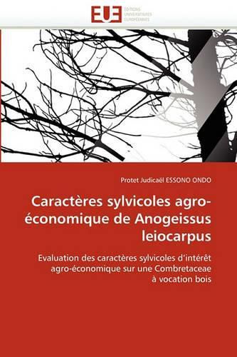 Cover image for Caract Res Sylvicoles Agro- Conomique de Anogeissus Leiocarpus