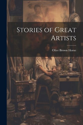 Stories of Great Artists