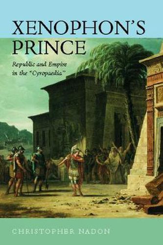 Cover image for Xenophon's Prince: Republic and Empire in the Cyropaedia