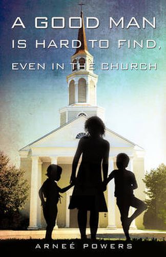 Cover image for A Good Man Is Hard to Find, Even in the Church