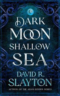 Cover image for Dark Moon, Shallow Sea