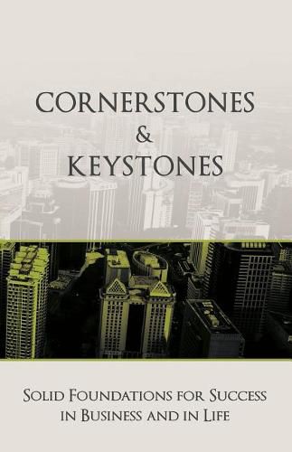 Cover image for Cornerstones and Keystones: Solid Foundations for Success in Business and Life