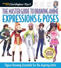 Cover image for The Master Guide to Drawing Anime: Expressions & Poses: Figure Drawing Essentials for the Aspiring Artist