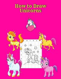 Cover image for How to Draw Unicorns