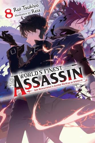 Cover image for The World's Finest Assassin Gets Reincarnated in Another World as an Aristocrat, Vol. 8 (light novel)