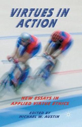 Cover image for Virtues in Action: New Essays in Applied Virtue Ethics